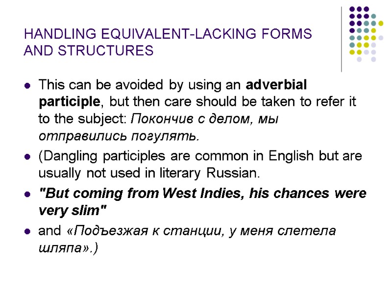 HANDLING EQUIVALENT-LACKING FORMS AND STRUCTURES This can be avoided by using an adverbial participle,